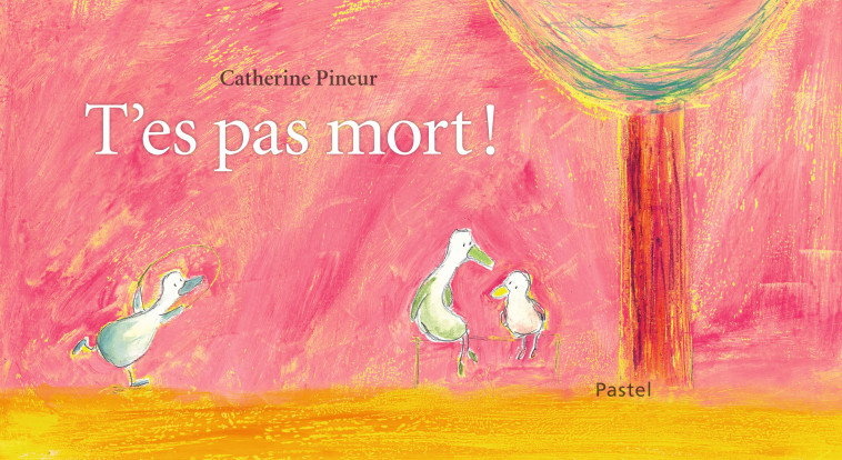 T'ES PAS MORT ! - PINEUR CATHERINE - EDL