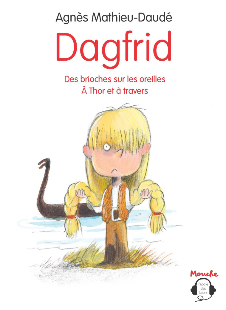 DAGFRID - DES BRIOCHES SUR LES OREILLES / A THOR ET A TRAVERS - MATHIEU-DAUDE AGNES - EDL