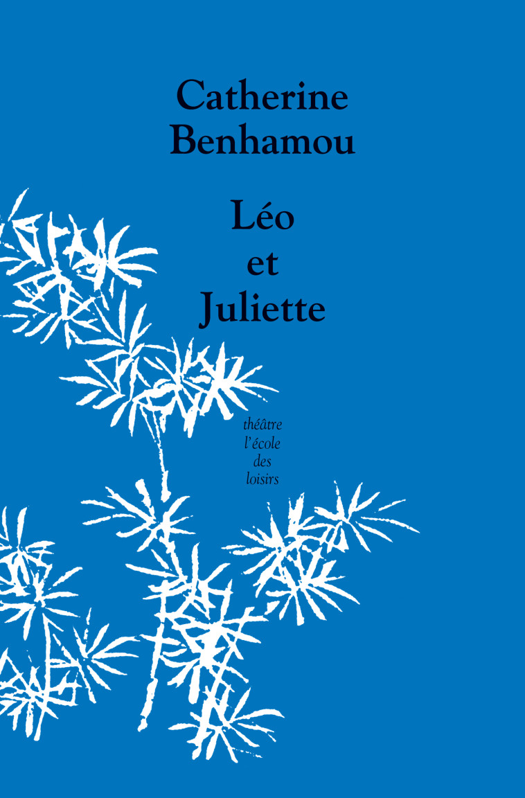 LEO ET JULIETTE - BENAMOU CATHERINE - EDL