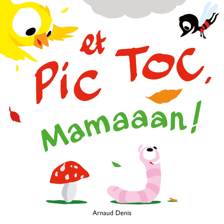 ET PIC ET TOC, MAMAAAN ! - DENIS ARNAUD - EDL