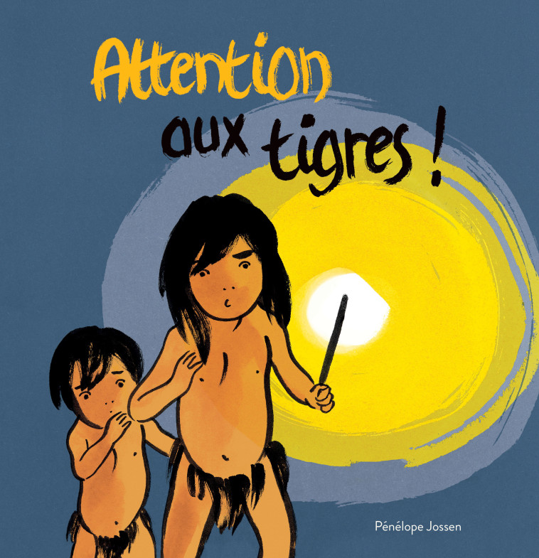 ATTENTION AUX TIGRES ! - JOSSEN PENELOPE - EDL