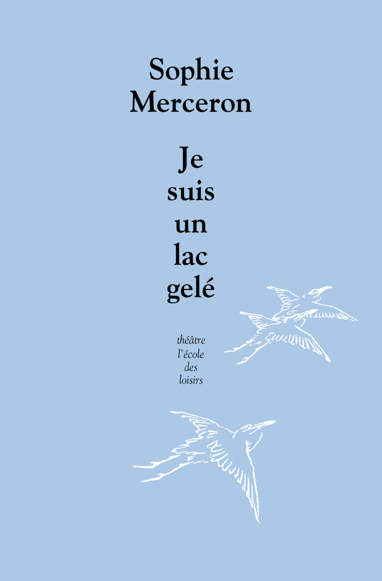 JE SUIS UN LAC GELE - MERCERON SOPHIE - EDL