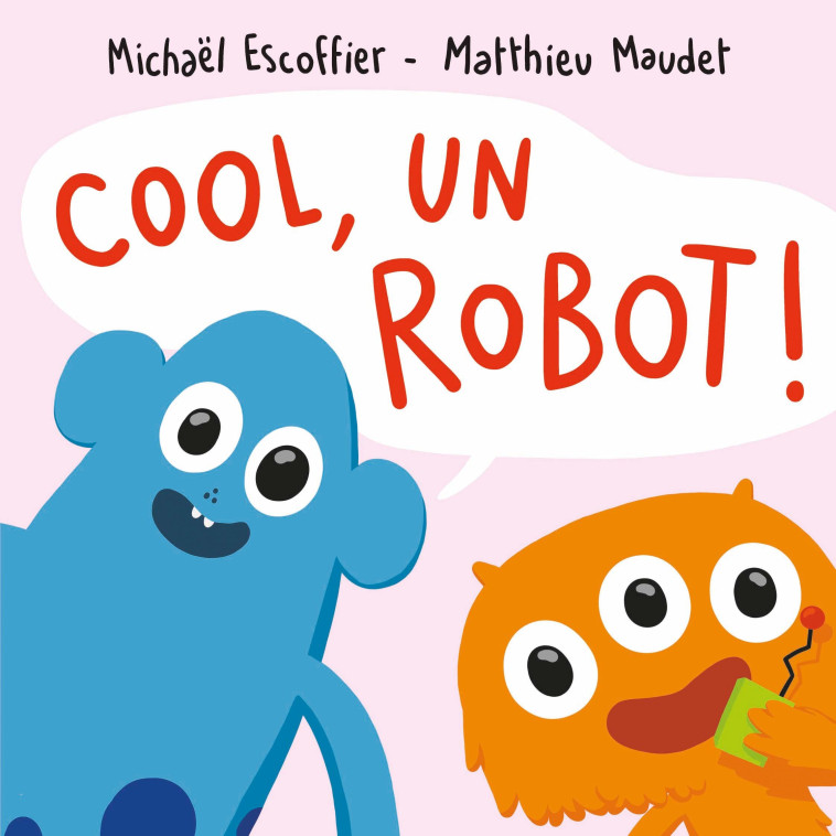 COOL ! UN ROBOT ! - MAUDET MATTHIEU - EDL