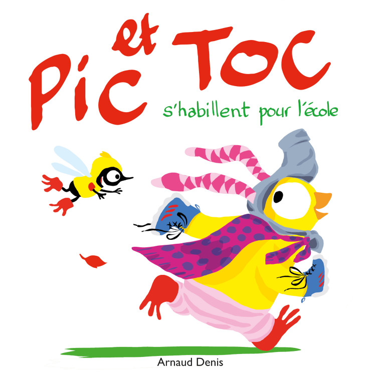 PIC ET TOC S'HABILLENT POUR L'ECOLE - DENIS ARNAUD - EDL