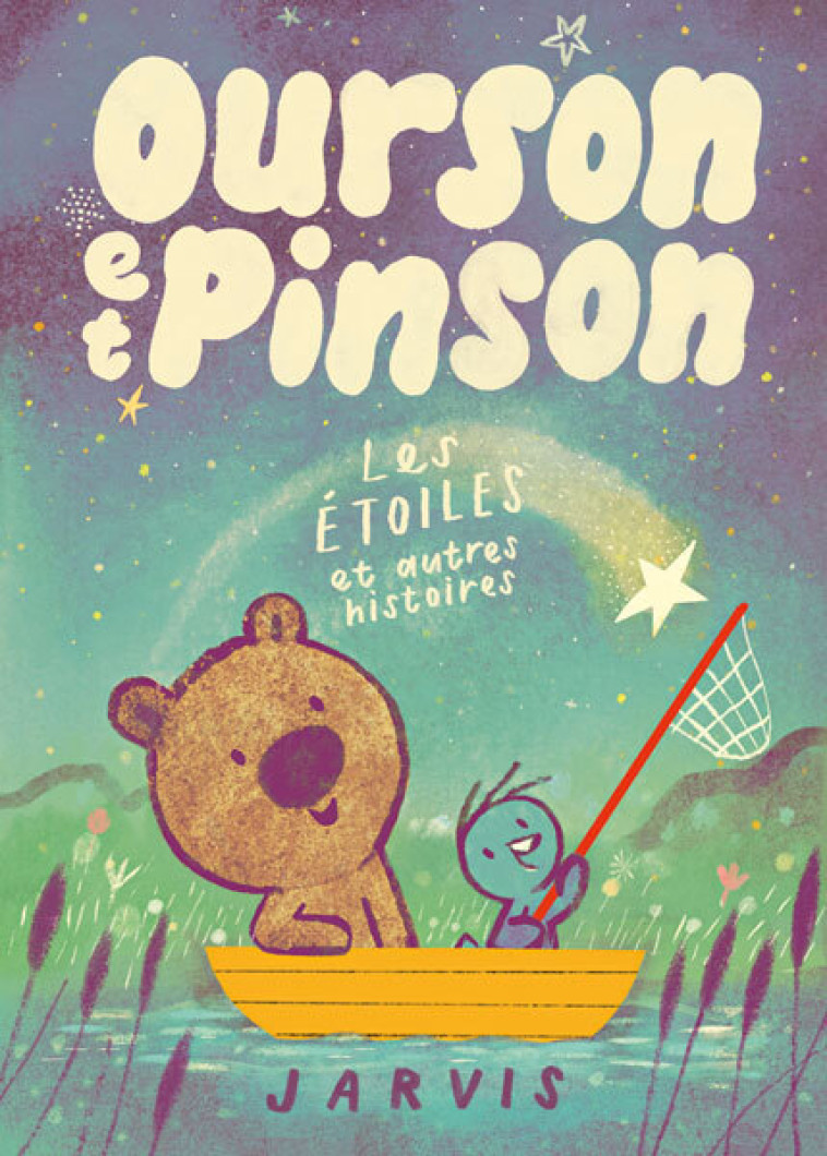 OURSON ET PINSON T02 LES ETOILES ET AUTRES HISTOIRES - JARVIS - EDL