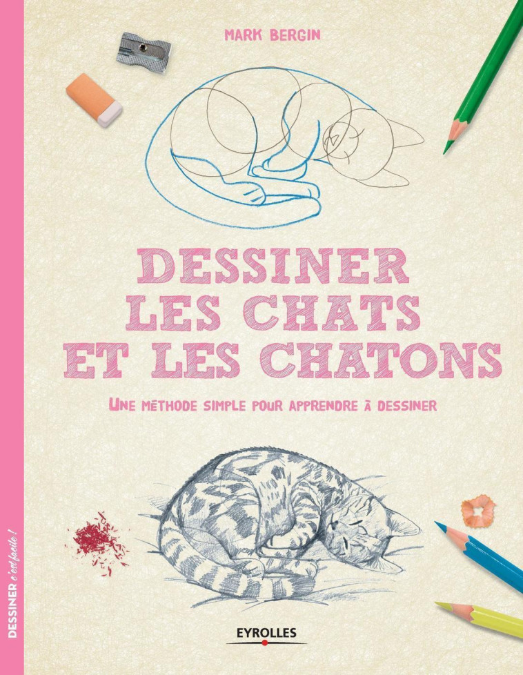 DESSINER LES CHATS ET LES CHATONS - BERGIN MARK - EYROLLES