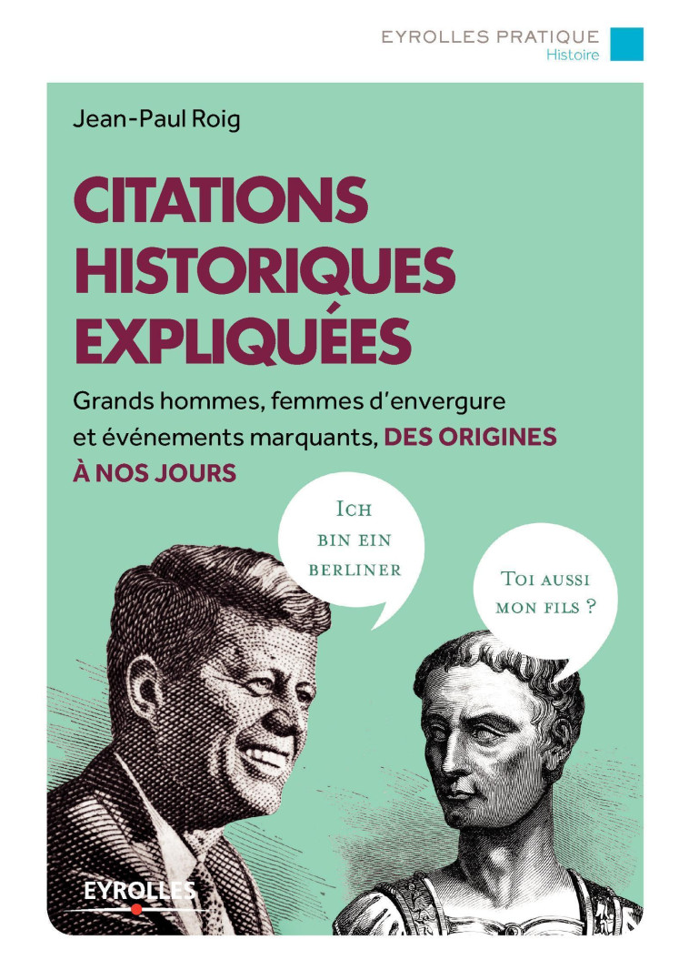 CITATIONS HISTORIQUES EXPLIQUEES - GRANDS H OMMES, FEMMES D'ENVERGURE ET EVENEMENTS MAR - ROIG JEAN-PAUL - EYROLLES