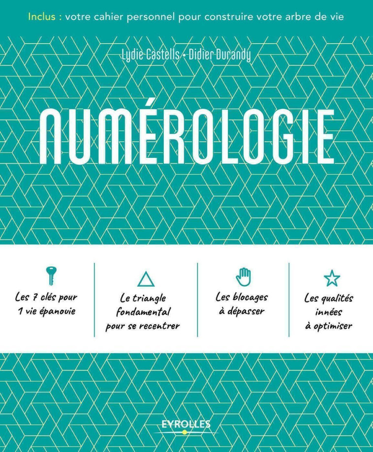 NUMEROLOGIE - INCLUS : VOTRE CAHIER PERSONNEL POUR CONSTRUIRE VOTRE ARBRE DE VIE. - DURANDY/CASTELLS - EYROLLES