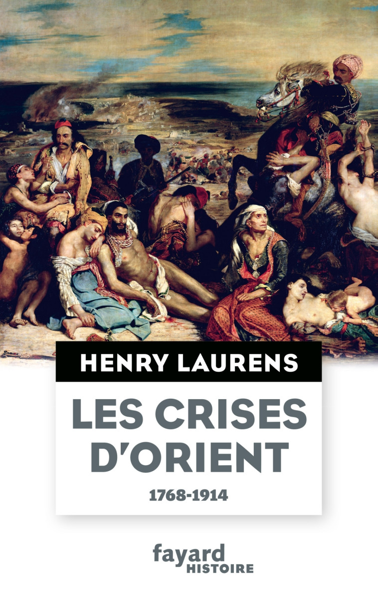 LES CRISES D'ORIENT - LAURENS HENRY - FAYARD