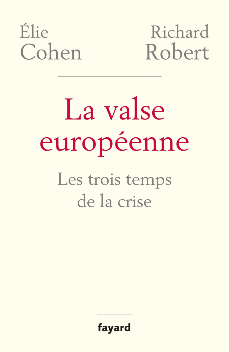 LA VALSE EUROPEENNE - LES TROIS TEMPS DE LA CRISE - COHEN/ROBERT - FAYARD