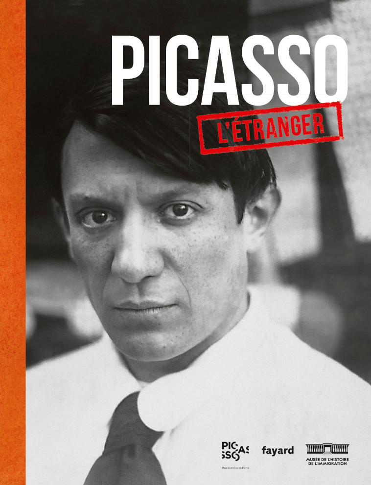 PICASSO, L'ETRANGER - CATALOGUE DE L'EXPOSITION - COHEN-SOLAL ANNIE - FAYARD