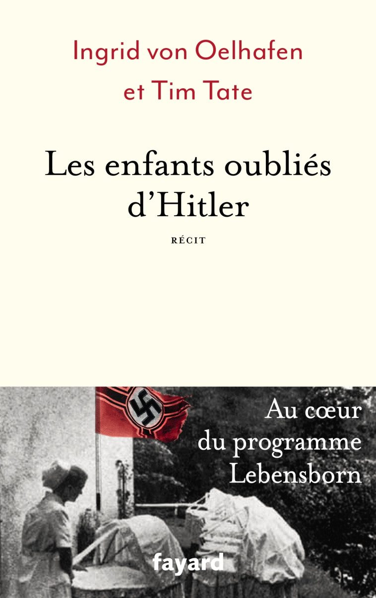 LES ENFANTS OUBLIES D'HITLER - VON OELHAFEN INGRID - FAYARD