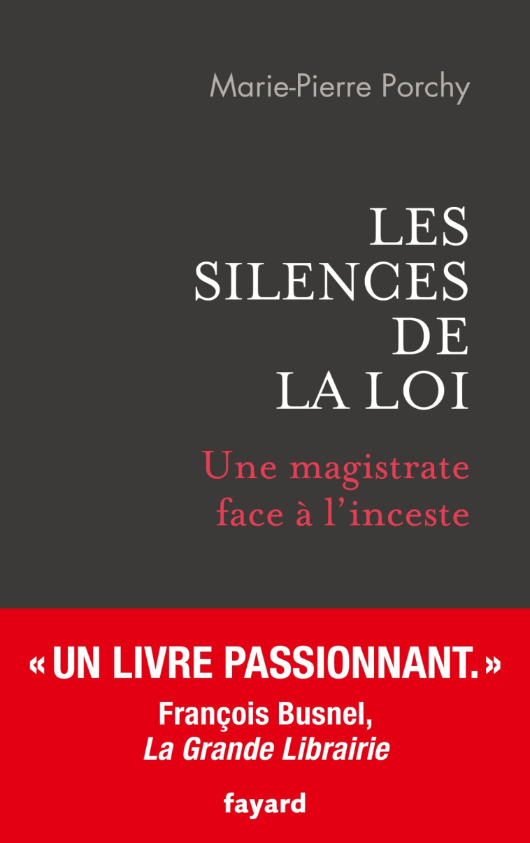 LES SILENCES DE LA LOI - UNE MAGISTRATE FAC E A L'INCESTE - PORCHY MARIE-PIERRE - FAYARD