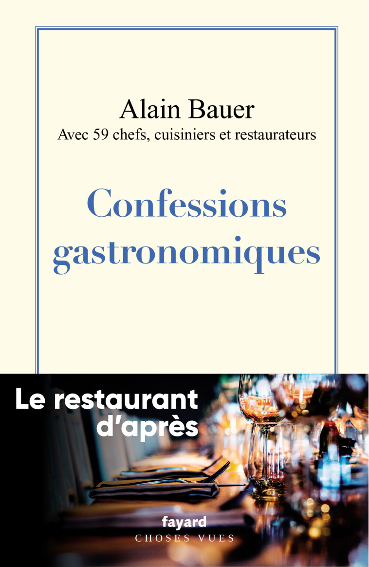 CONFESSIONS GASTRONOMIQUES - LE RESTAURANT D'APRES - BAUER ALAIN - FAYARD