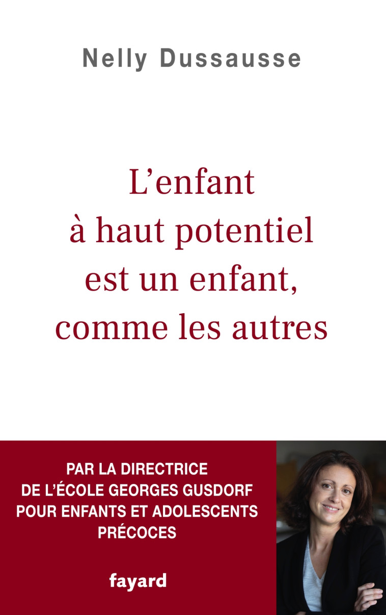 L'ENFANT PRECOCE EST UN ENFANT COMME LES AUTRES - DUSSAUSSE NELLY - FAYARD