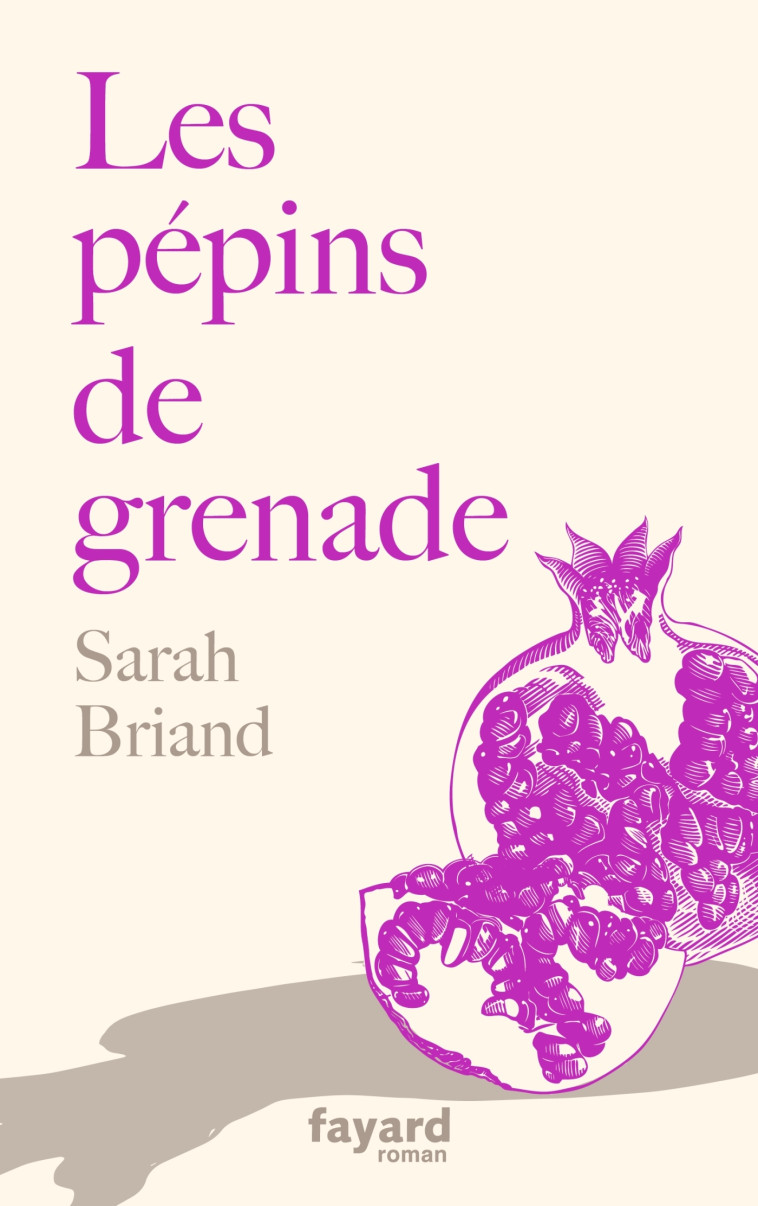 LES PEPINS DE GRENADE - BRIAND SARAH - FAYARD