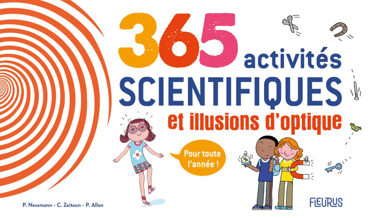 365 ACTIVITES SCIENTIFIQUES ET ILLUSIONS D OPTIQUE POUR TOUTE L ANNEE - ZEITOUN/NESSMANN - FLEURUS