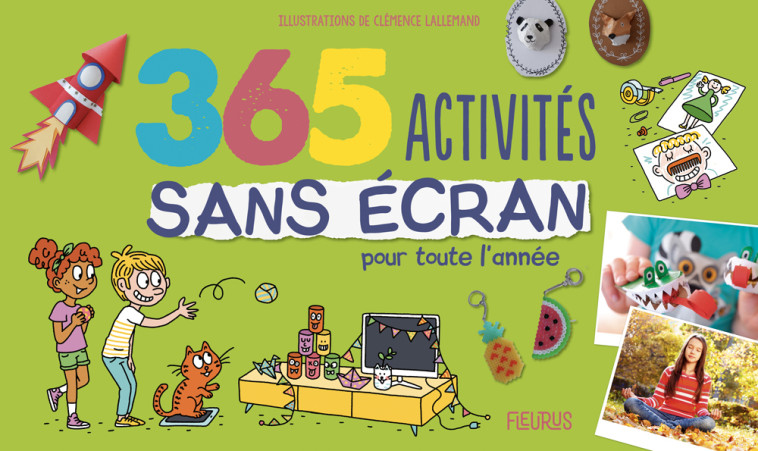 365 ACTIVITES SANS ECRAN POUR TOUTE L'ANNEE - LUCKY SOPHIE/DOUCE - FLEURUS