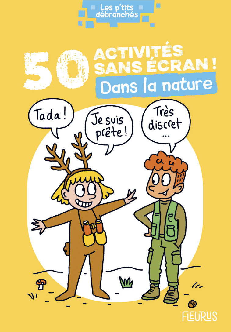 50 ACTIVITES SANS ECRAN ! DANS LA NATURE - XXX - FLEURUS