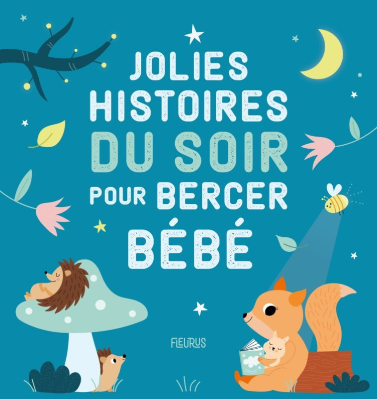 JOLIES HISTOIRES DU SOIR POUR BERCER BEBE - BIONDI/COLLECTIF - FLEURUS