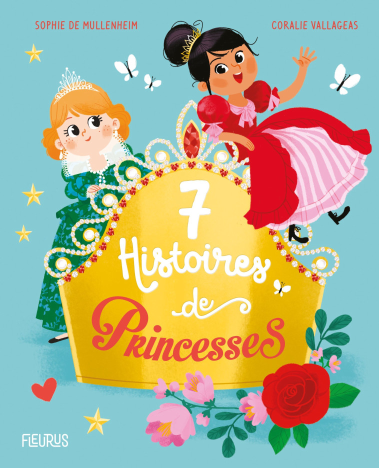 7 HISTOIRES DE PRINCESSES - MULLENHEIM SOPHIE DE /VALLAGEA - FLEURUS