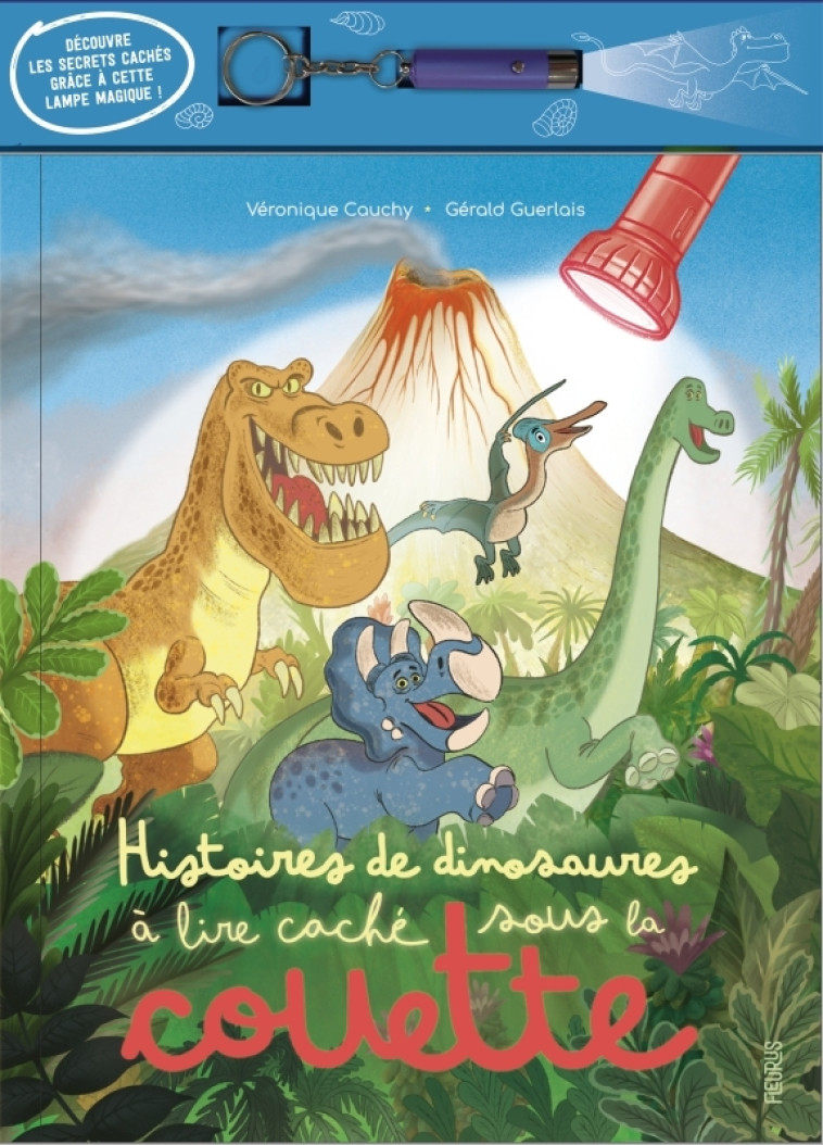 HISTOIRES DE DINOSAURES A LIRE CACHE SOUS LA COUETTE - CAUCHY/GUERLAIS - FLEURUS