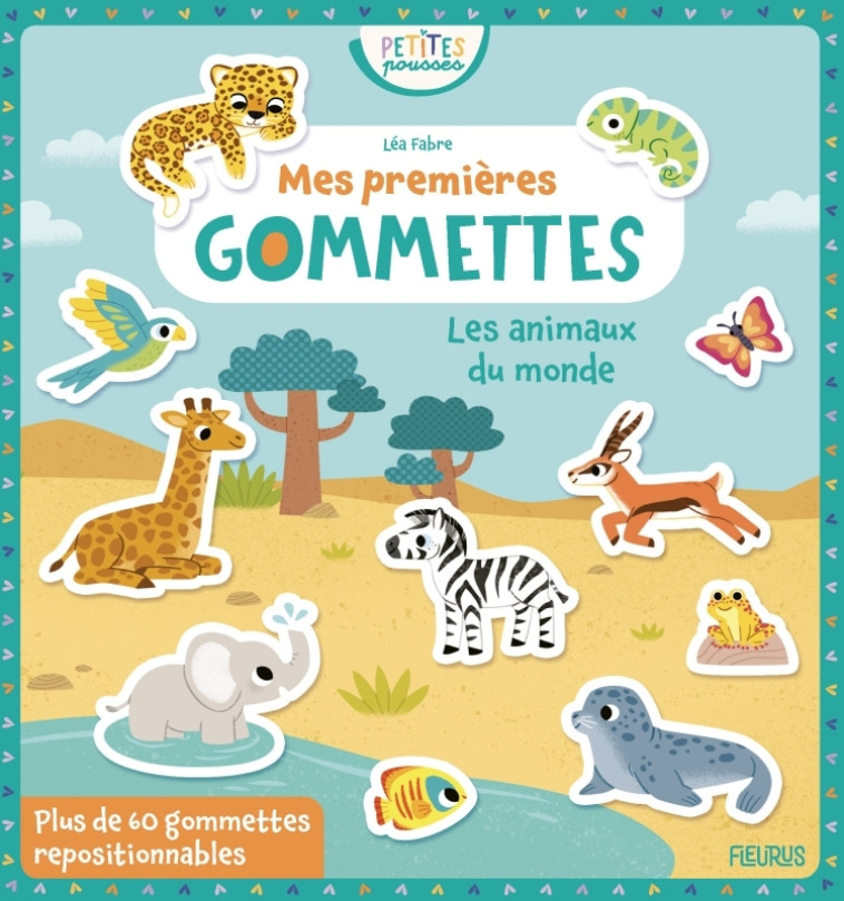 MES PREMIERES GOMMETTES - LES ANIMAUX DU MONDE - FABRE LEA - FLEURUS