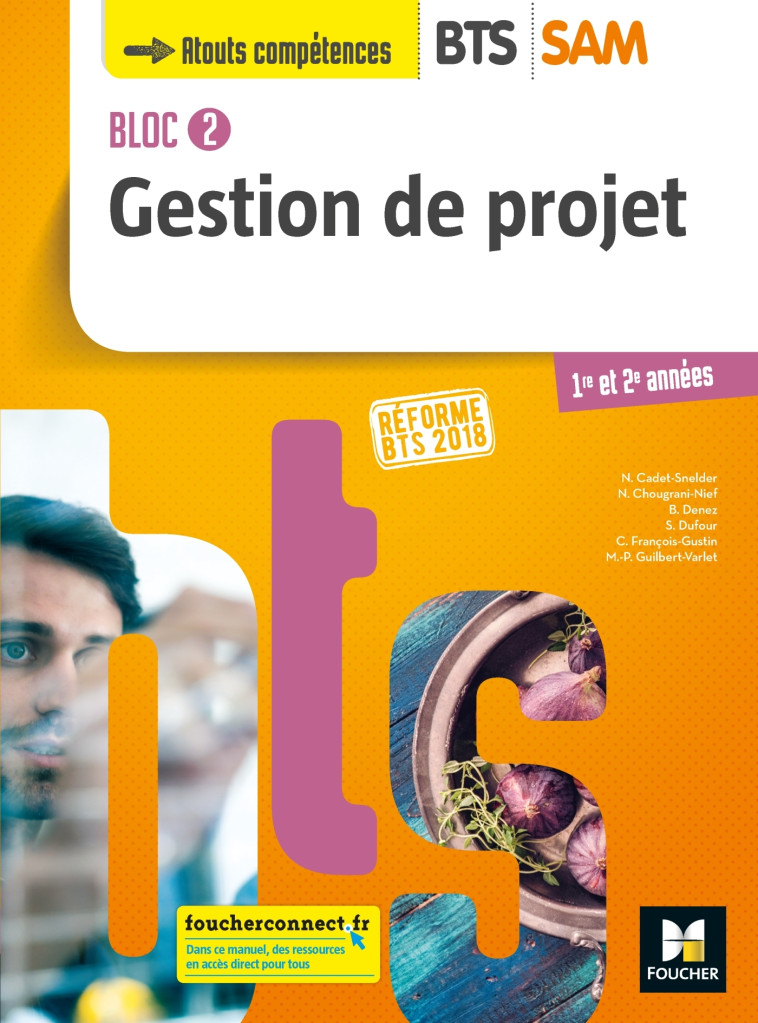 GESTION DE PROJET BLOC 2 BTS SAM ELEVE 2018 1E ET 2E ANNEES - CADET-SNELDER/DENEZ - FOUCHER