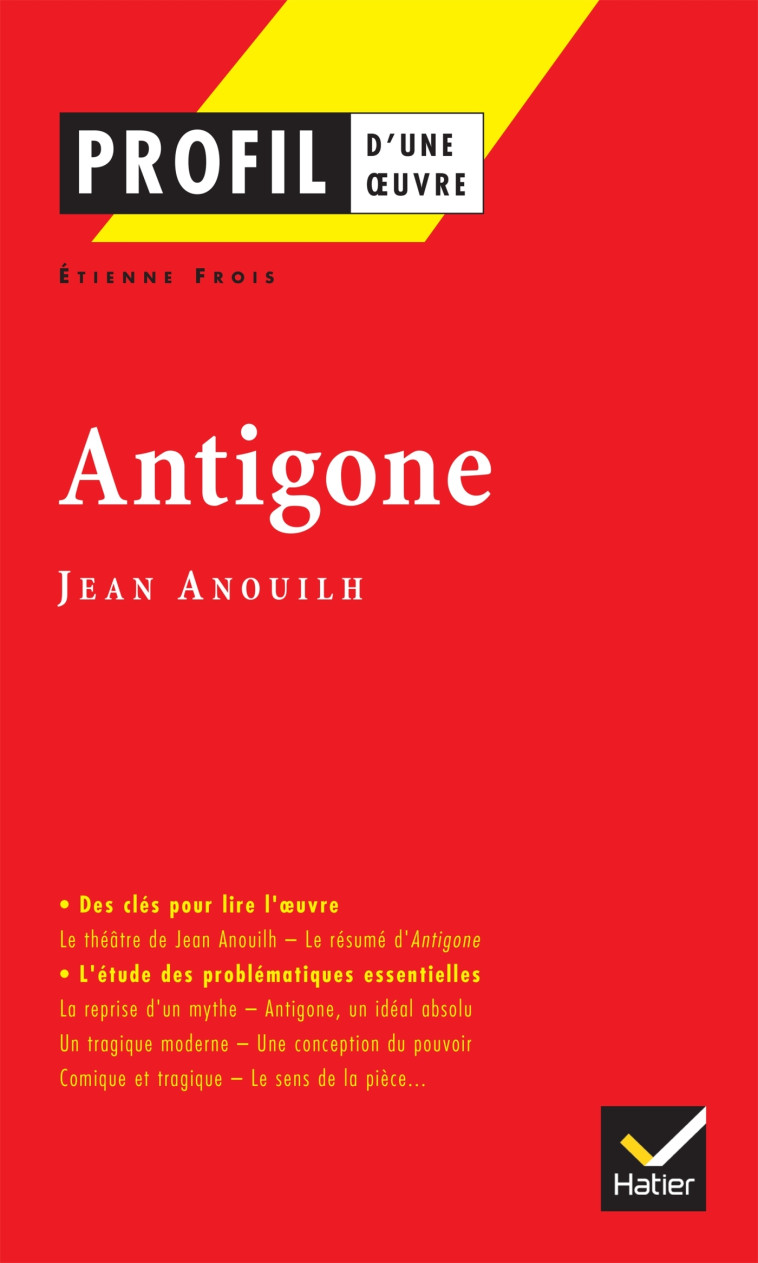 ANTIGONE - FROIS/DECOTE/ANOUILH - HATIER