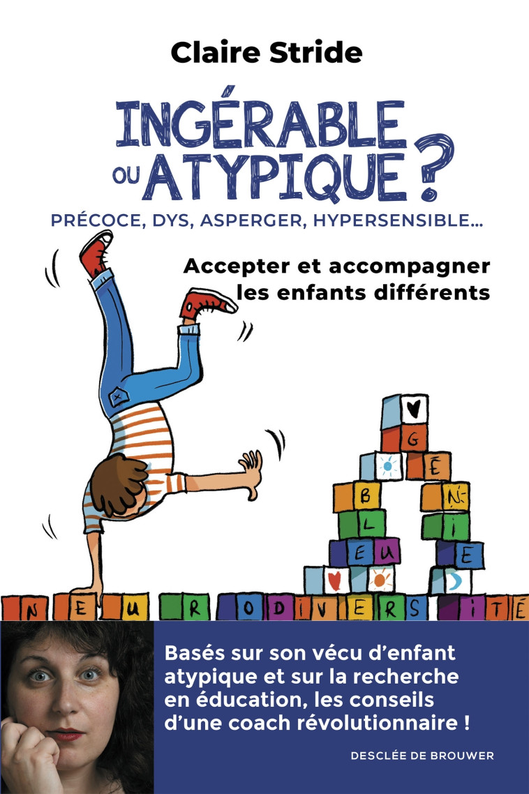 INGERABLE OU ATYPIQUE ? - ACCEPTER ET ACCOMPAGNER LES ENFANTS DIFFERENTS - STRIDE CLAIRE - DDB