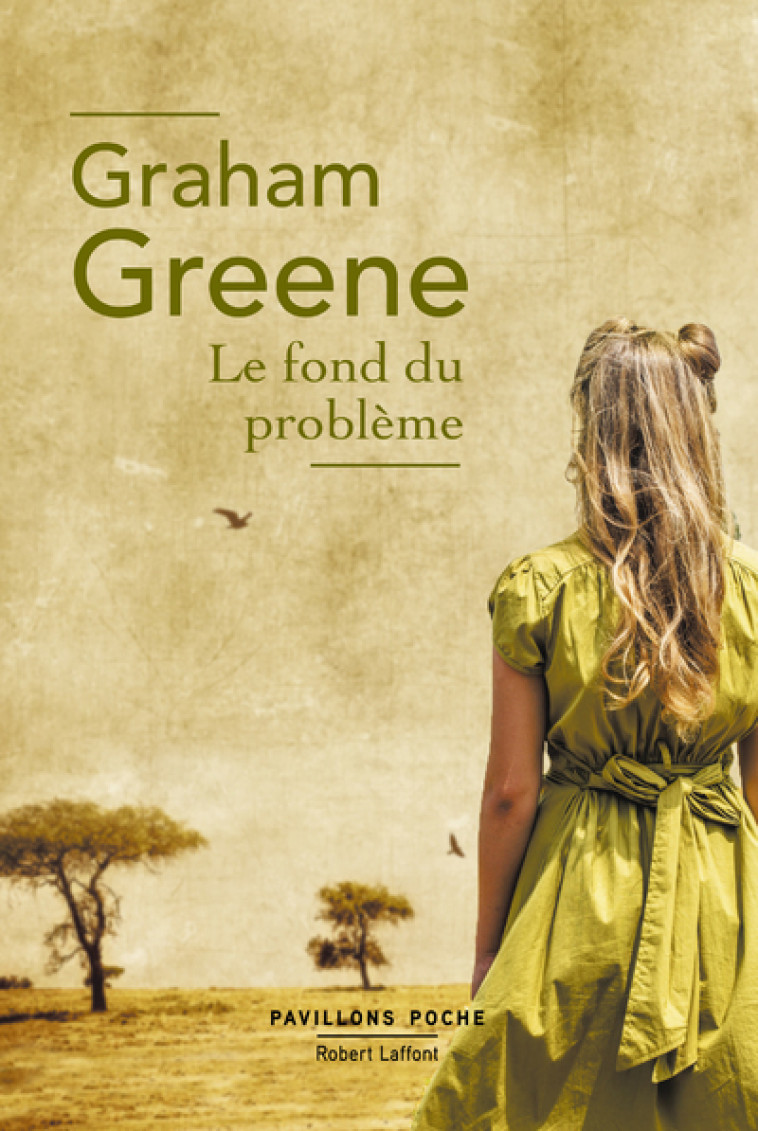 LE FOND DU PROBLEME - PAVILLONS POCHE - GREENE GRAHAM - ROBERT LAFFONT