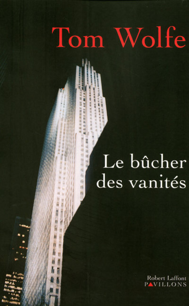 LE BUCHER DES VANITES - NE - WOLFE TOM - ROBERT LAFFONT