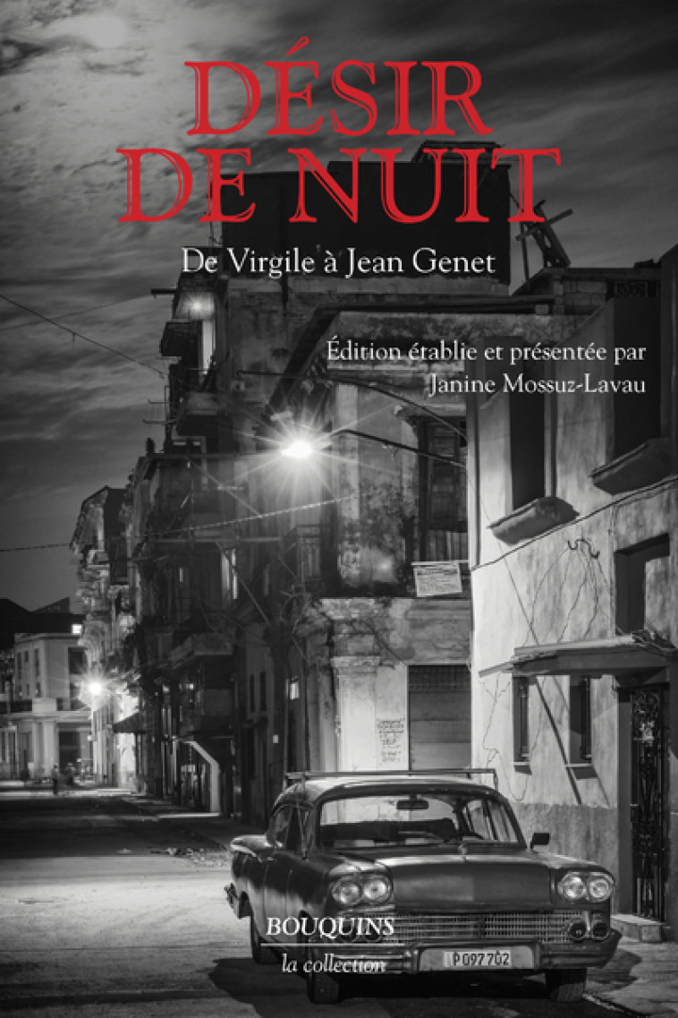 DESIR DE NUIT - DE VIRGILE A JEAN GENET - MOSSUZ-LAVAU JANINE - BOUQUINS