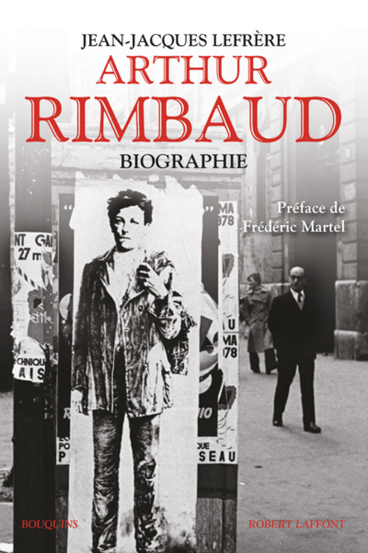 ARTHUR RIMBAUD - BIOGRAPHIE - LEFRERE/MARTEL - BOUQUINS