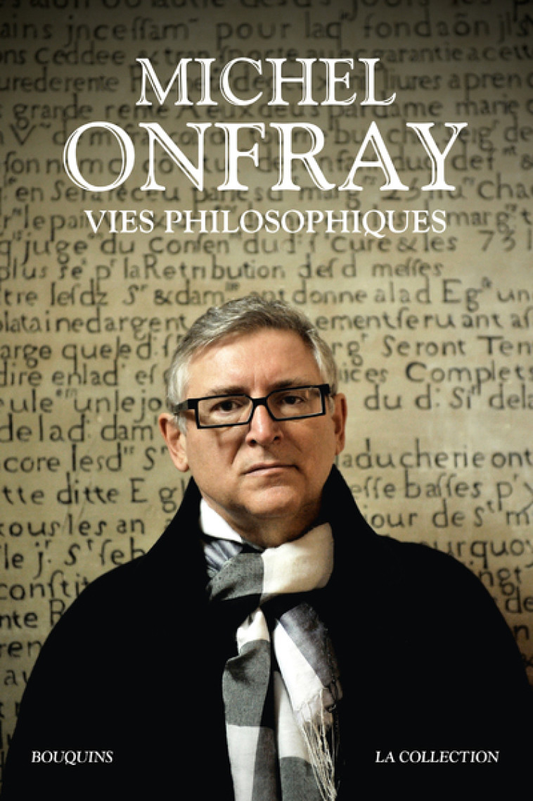 VIES PHILOSOPHIQUES - ONFRAY MICHEL - BOUQUINS