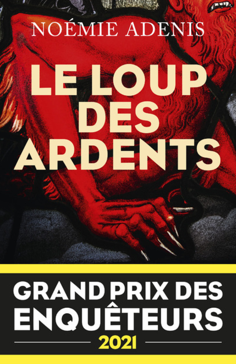 LE LOUP DES ARDENTS - ADENIS NOEMIE - ROBERT LAFFONT