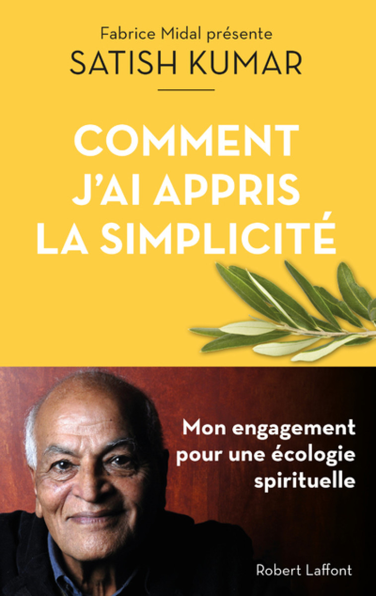 COMMENT J'AI APPRIS LA SIMPLICITE - KUMAR SATISH - ROBERT LAFFONT