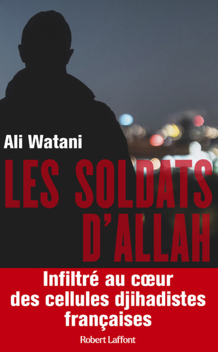 LES SOLDATS D'ALLAH - WATANI ALI - ROBERT LAFFONT