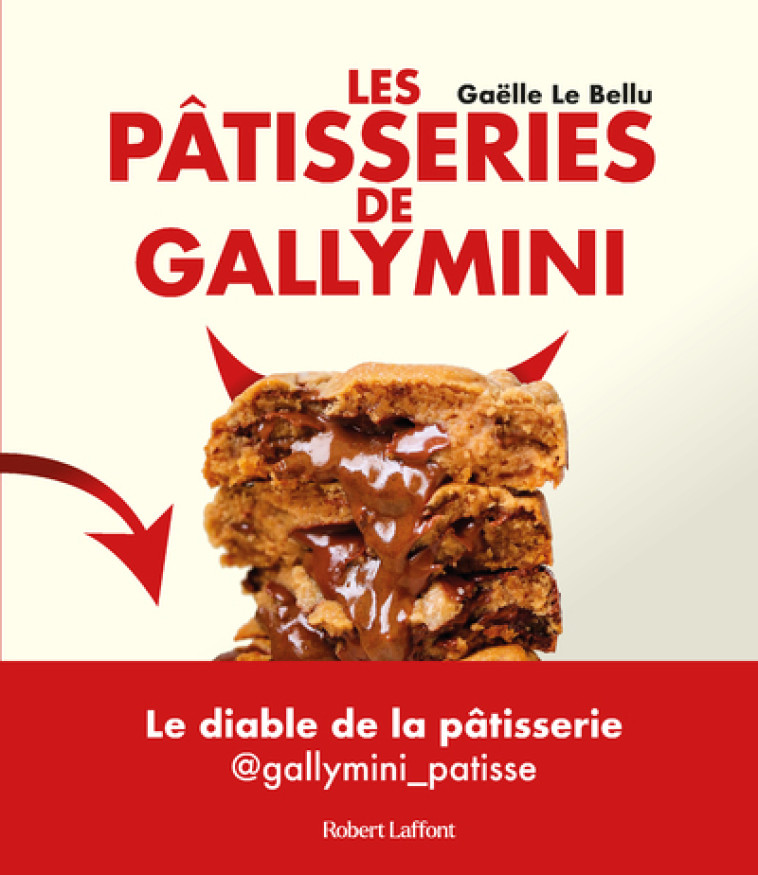 LES PATISSERIES DE GALLYMINI - LE BELLU GAELLE - ROBERT LAFFONT