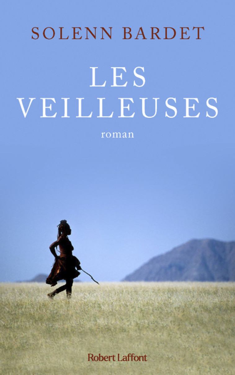 LES VEILLEUSES - BARDET SOLENN - ROBERT LAFFONT