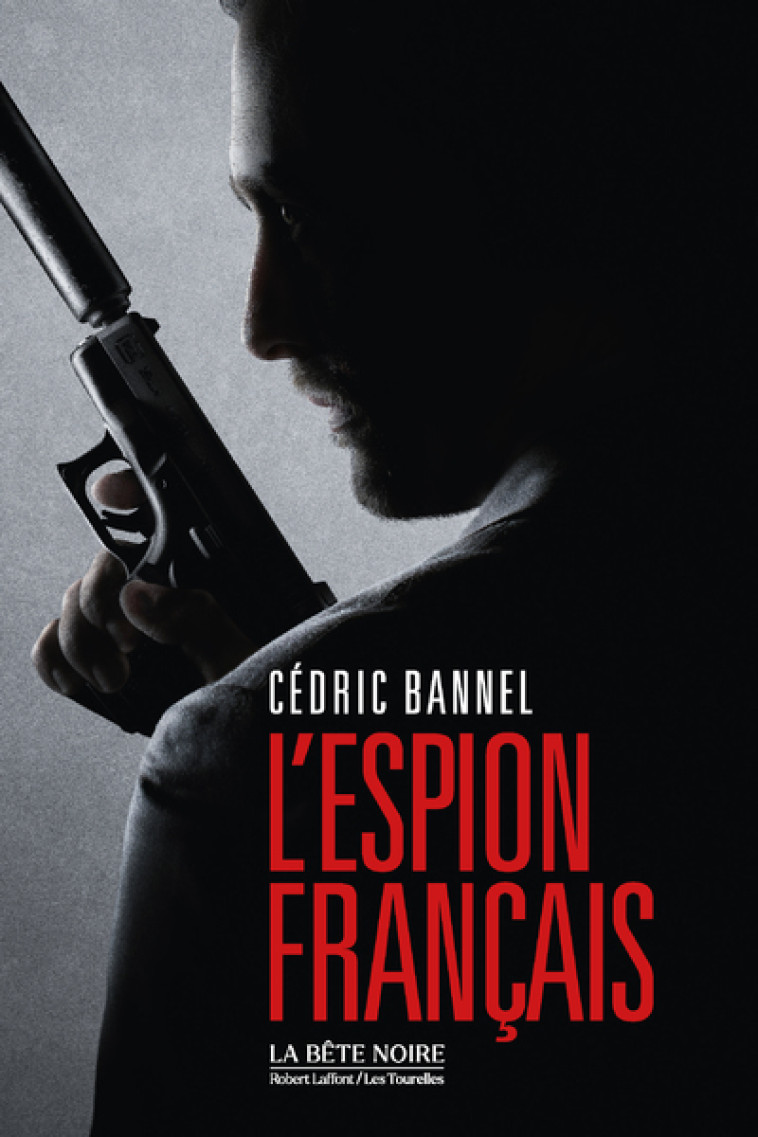 L'ESPION FRANCAIS - BANNEL CEDRIC - ROBERT LAFFONT