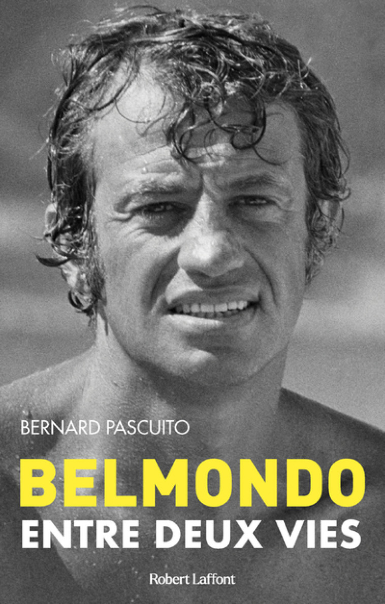 BELMONDO ENTRE DEUX RIVES - PASCUITO BERNARD - ROBERT LAFFONT