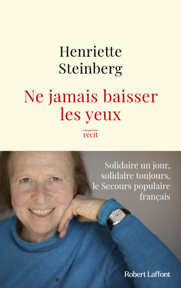 NE JAMAIS BAISSER LES YEUX - STEINBERG HENRIETTE - ROBERT LAFFONT