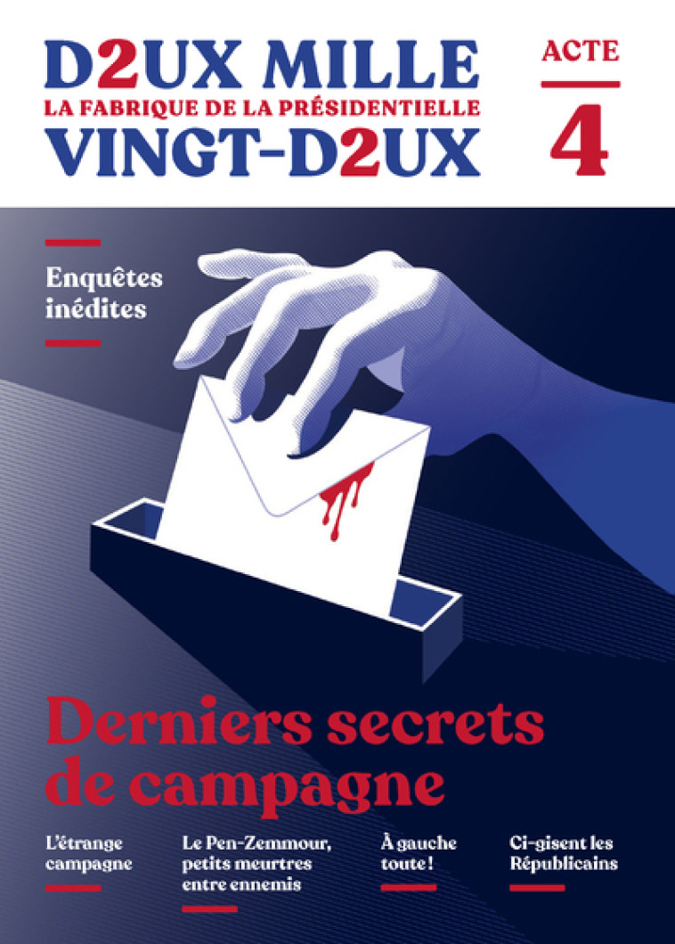 DEUX MILLE VINGT-DEUX - ACTE 4 - LA FABRIQUE DE LA PRESIDENTIELLE - COLLECTIF - ROBERT LAFFONT