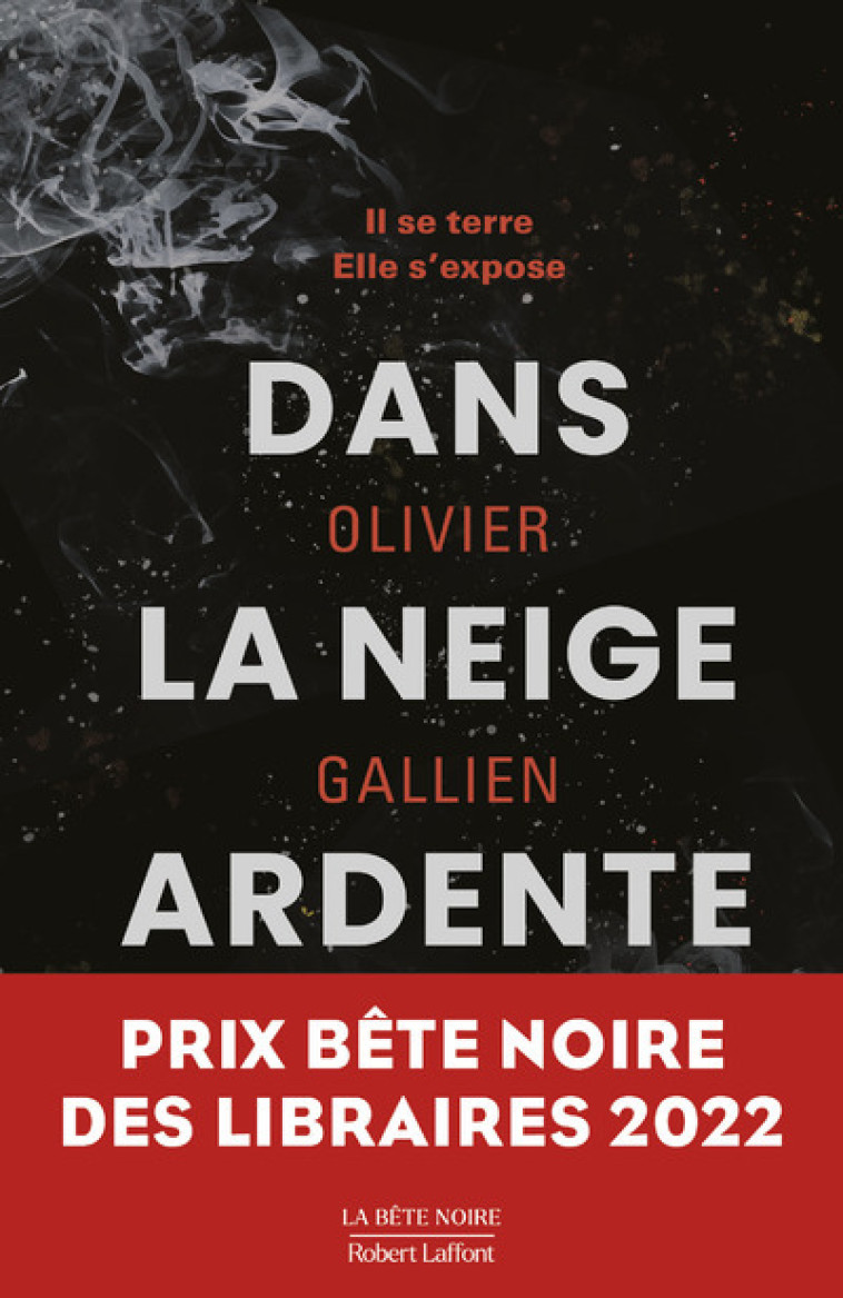 DANS LA NEIGE ARDENTE - GALLIEN OLIVIER - ROBERT LAFFONT