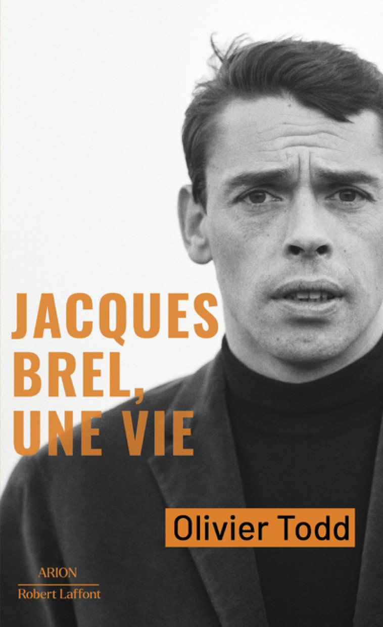 JACQUES BREL, UNE VIE - COLLECTIF - ROBERT LAFFONT