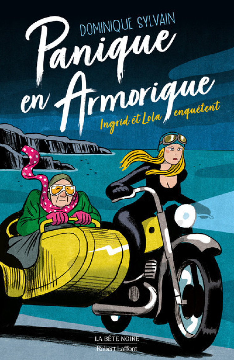 PANIQUE EN ARMORIQUE - INGRID ET LOLA ENQUETENT - SYLVAIN DOMINIQUE - ROBERT LAFFONT