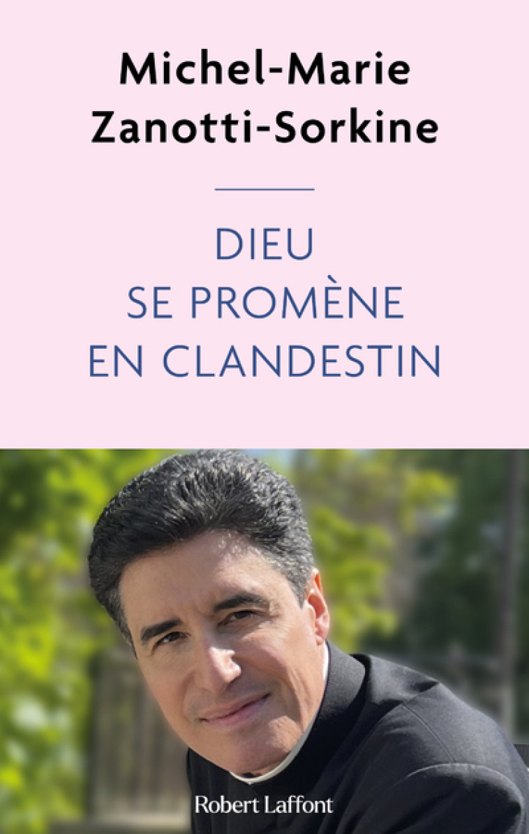 DIEU SE PROMENE EN CLANDESTIN - ZANOTTI-SORKINE M-M. - ROBERT LAFFONT