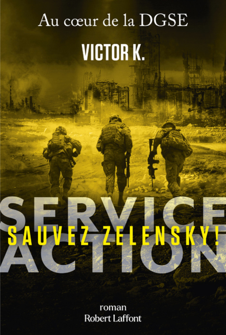 SERVICE ACTION - SAUVEZ ZELENSKY ! - K. VICTOR - ROBERT LAFFONT