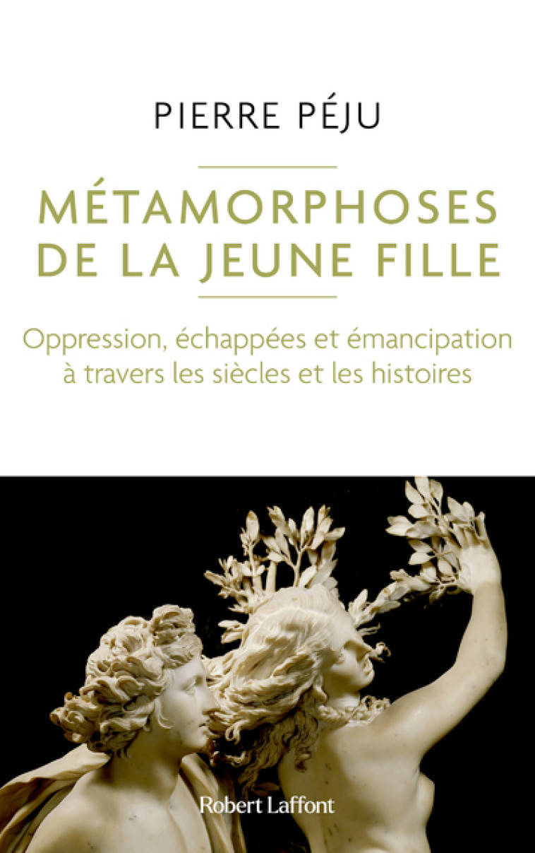 METAMORPHOSES DE LA JEUNE FILLE - PEJU PIERRE - ROBERT LAFFONT